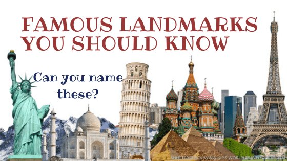 Famous Landmarks you should know Famous Landmarks you should know